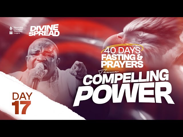 40 Days P & F 2025 - Day 17 - Compelling Power