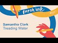 Samantha Clark - Treading Water