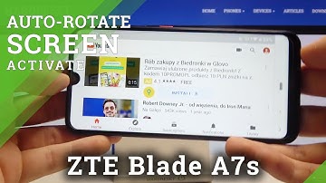 ZTE Blade A7s & Screen Auto-Rotation - Turn On Screen Rotation
