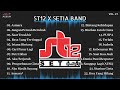ST 12 X Setia Band Full Album Tanpa Iklan Terbaik ST12 Charly Setia Band Kumpulan Lagu Tanpa Iklan