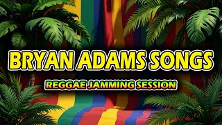  Reggae Jamming Session  Bryan Adams  Playlist  Chill Reggae 2026