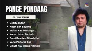 Pance Pondaag Full Lagu Populer | Begitu Indah, Kasih dan Sayang, Walau Hati Menangis