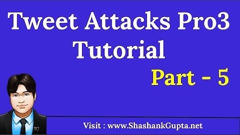 OFFICIAL Tweet Attacks Pro3 Tutorial – Part 5