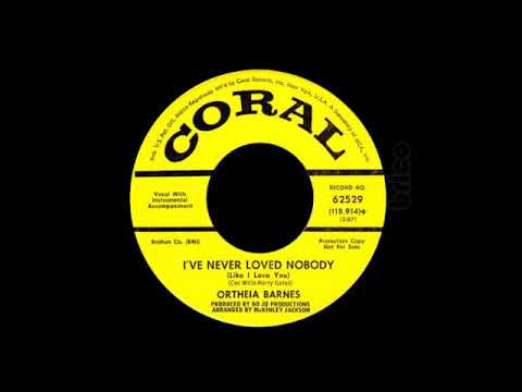 Ortheia Barnes - I've Never Loved Nobody (Like I Love You)