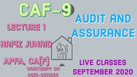 Audit & Assurance/ CAF-09/ Live classes/ Lecture 1 Chapter 1/Hafiz Junaid APFA,CA(f)/September 2020/