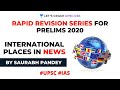 International Places in News | Rapid Revision Series for UPSC CSE/IAS Prelims 2020 | Saurabh Pandey