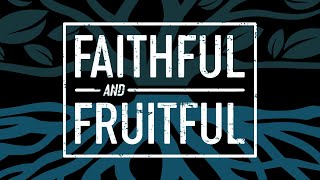 Faithful & Fruitful (Part 3) - Blessing