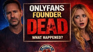 DISGRACEFUL OnlyFans Founder DEAD at Age 43 