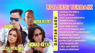 THOMAS ARYA, IPANK, ANDRA RESPATI, ELSA PITALOKA - POP MINANG TERPOPULER | BEST SLOW ROCK