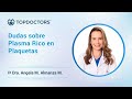 Dudas sobre Plasma Rico en Plaquetas- Dra. Angela M. Almanza M.