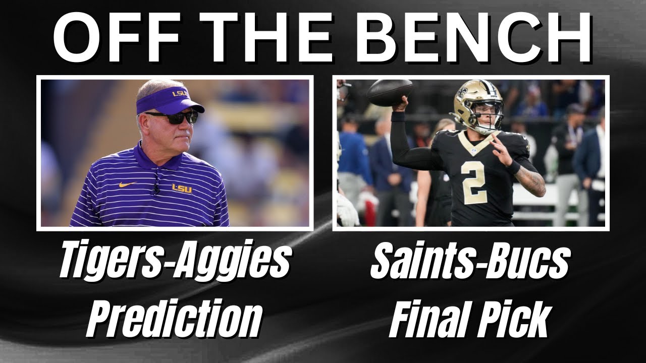 OTB | Tigers-Aggies Game Prediction | Saints-Bucs FInal Pick | LSU LT Update
