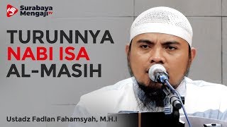Ushulus Sunnah (12) : Turunnya Isa Al Masih - Ustadz Fadlan Fahamsyah, Lc., M.H.I