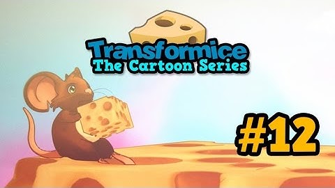 Transformice : The Cartoon Series - Episode #12 - Cheese paradise