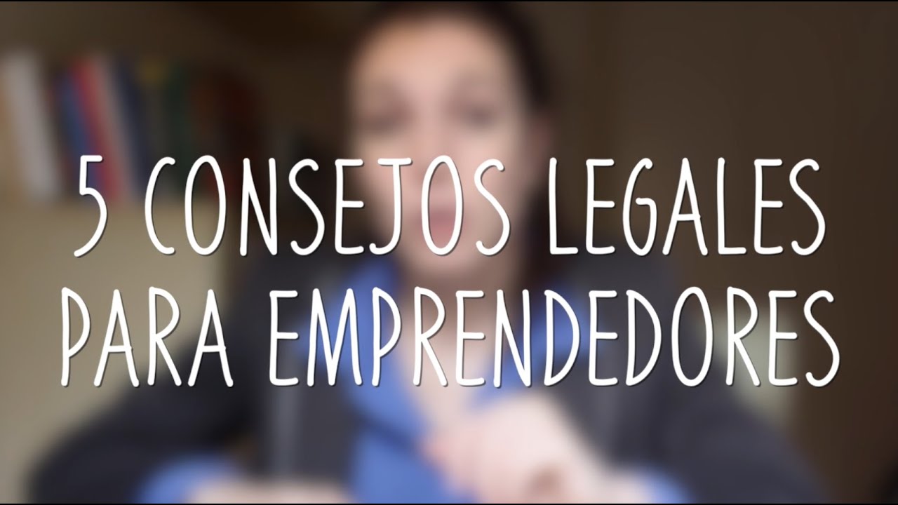 5 CONSEJOS LEGALES PARA EMPRENDEDORES | Inés Responde