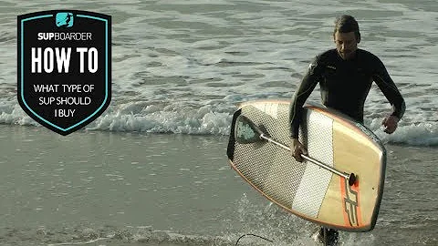 What type of SUP to buy / How to video