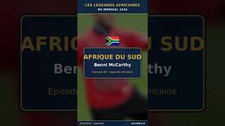 Afrique du Sud : McCarthy & le retour des Bafana | Légendes africaines #8