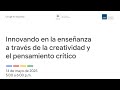 Innovando En La Enseñanza A Través De La Creatividad Y El Pensamiento Crítico