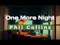 Phil Collins One More Night Lyrics