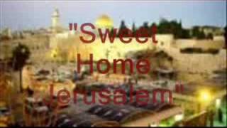 Video thumbnail of "Sweet Home Jerusalem"