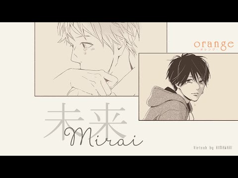 Mirai (未来) - KOBUKURO (コブクロ) | ''Orange'' Live action Theme song | Vietsub by HIMAWARI