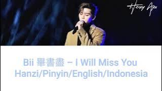 Bii 畢書盡 – I Will Miss You Hanzi/Pinyin/English/Indonesia