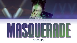 CHUNGHA 청하 " Masquerade " Lyrics (ColorCoded/ENG/HAN/ROM/가사)