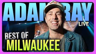 Best Of Milwaukee | Adam Ray Comedy