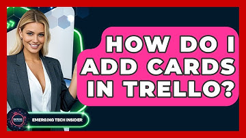 How Do I Add Cards In Trello? - Emerging Tech Insider