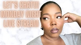 LET’S CHAT!!! | Monday Night Live Stream