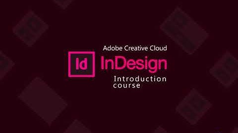 Adobe Creative Cloud InDesign - Introduction | KnowledgeCity.com