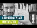 6 ERRORI DA EVITARE MENTRE STUDI (che fanno quasi tutti)