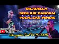 OM Adella Sebujur Bangkai Vocal Cak Fendik