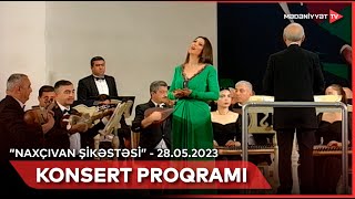 Naxçıvan şikəstəsi - Konsert proqramı | 28.05.2023