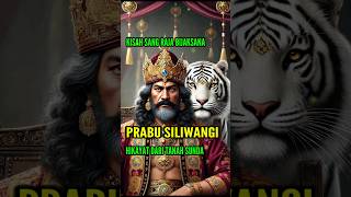 Prabu Siliwangi Kisah Sang Raja Bijaksana Hikayat Dari Tanah Sunda