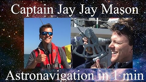 Celestial navigation beginner basics by Captain Jay Jay Mason