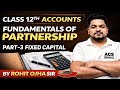 Fixed Capital Method Explained 💯 | Fundamentals of Partnership | Class 12 Accounts | ROHIT SIR |