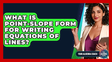 What Is Point-slope Form For Writing Equations Of Lines? - Your Algebra Coach
