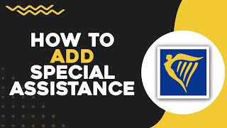 How To Add Special Assistance   On RyanAir (Quick Tutorial)