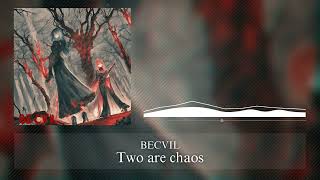 BECVIL - Two are chaos