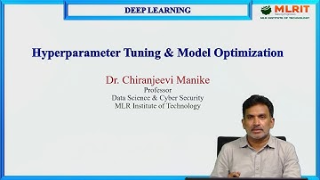 LEC20 |Deep Learning |Hyperparameter Tuning & Model Optimization by Dr. Chiranjeevi Manike