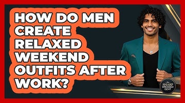 How Do Men Create Relaxed Weekend Outfits After Work? - The Sharp Dressed Gent