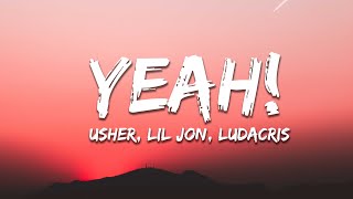 Usher - Yeah! (Lyrics) ft. Lil Jon, Ludacris