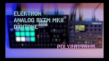 Poly Rhythm - Elektron Analog Rytm MKII, Digitone