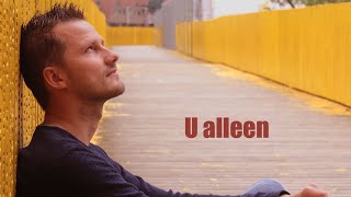 Video thumbnail of "U Alleen - Christian Verwoerd"