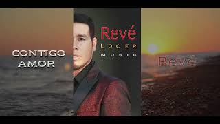 Video thumbnail of "Reve Locer Contigo Amor"