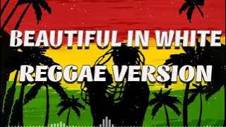 BEAUTIFUL IN WHITE REGGAE COVER | REGGAE MIX 2023 | REGGAE MUSIC 2023