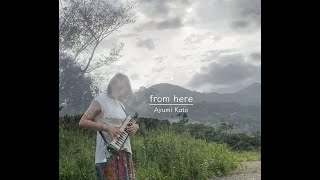 from here / Ayumi Kato