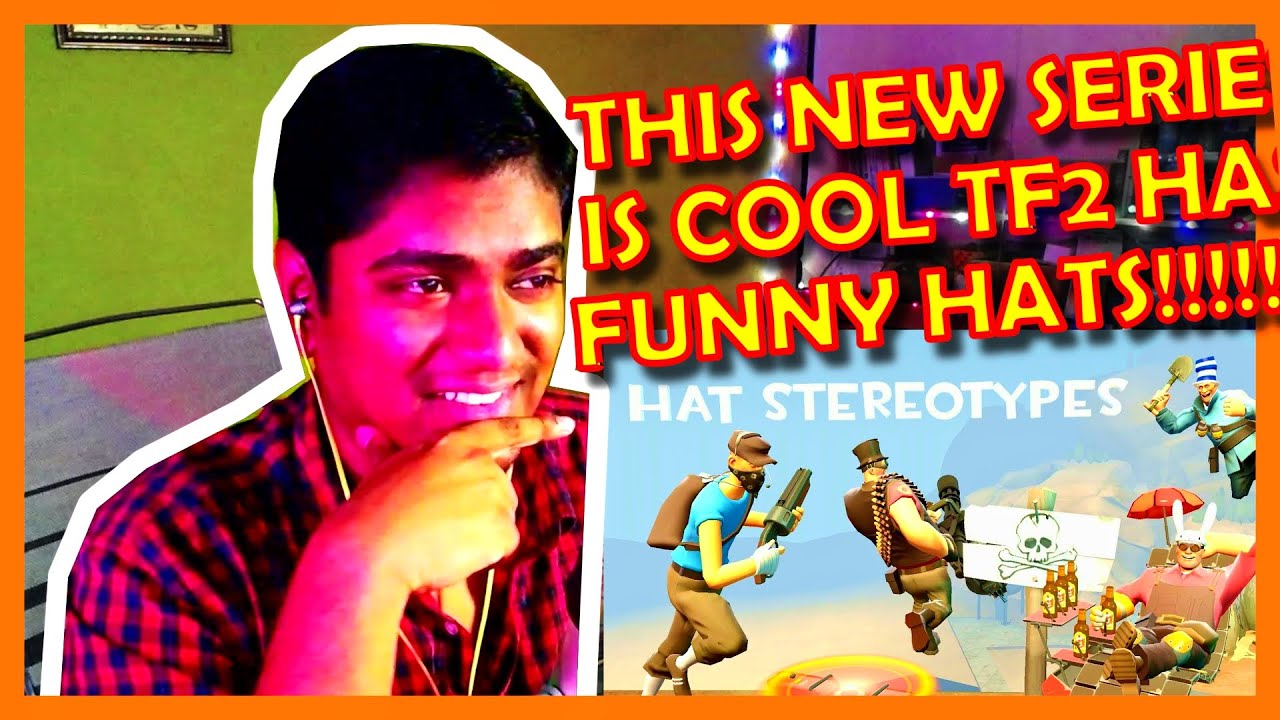 THIS NEW SERIES IS COOL!!! - [TF2] HAT STEREOTYPES EPISODE 1 REACTION ...