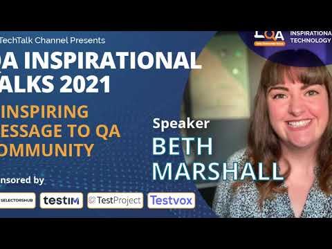 "An inspiring message to QA community" by Beth Marshall | QA Inspirational Talks 2021