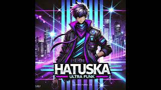 Matuska - The Ultimate Ultra Funk Experience High - Energy Anime Vibe 🎶🔥